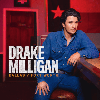 Drake Milligan Readies For The Release Of His Debut Album “Dallas/Fort Worth”